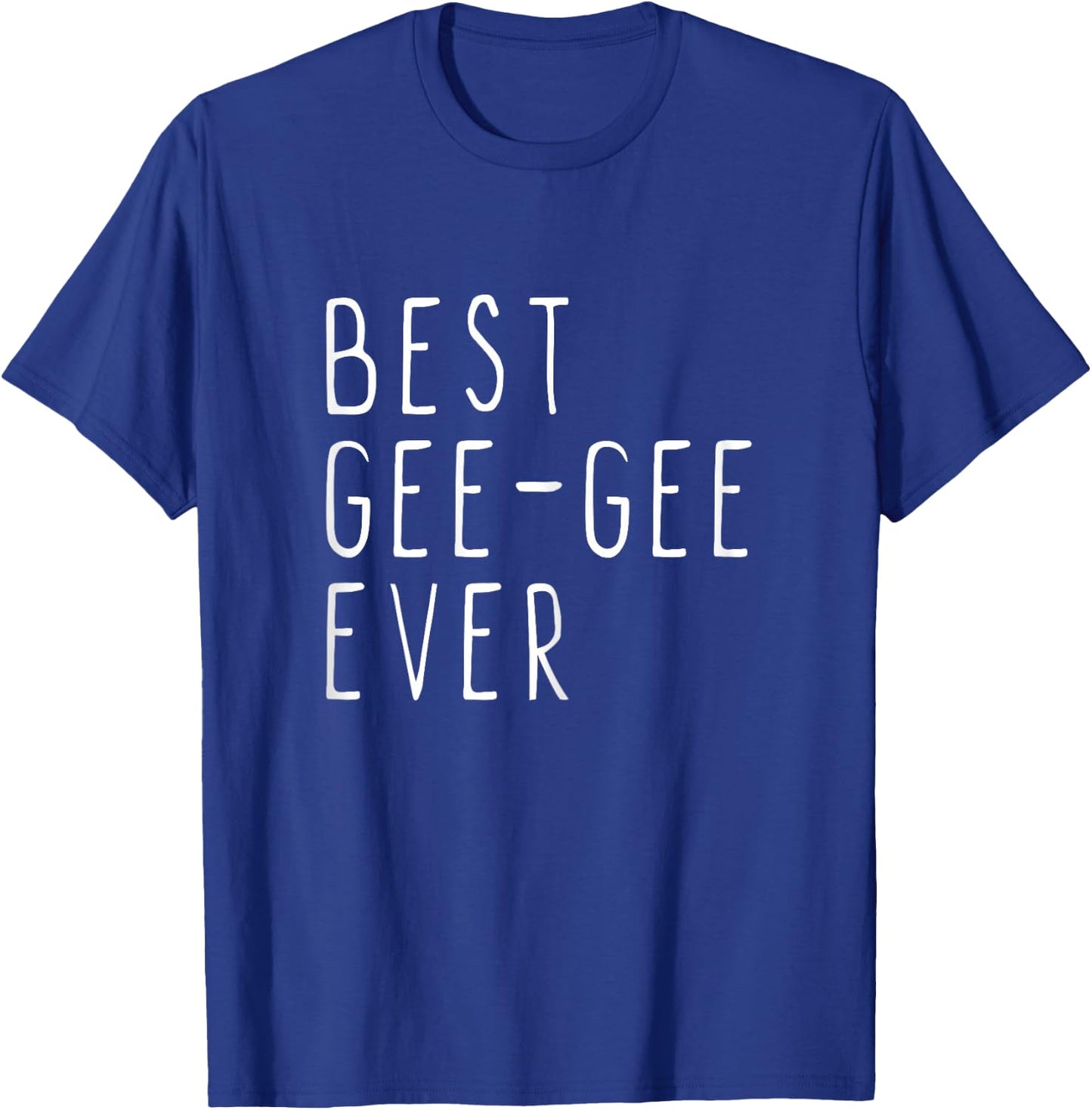 Best Gee-Gee Ever Family Cool GeeGee T-Shirt - T-Shirt | Royal