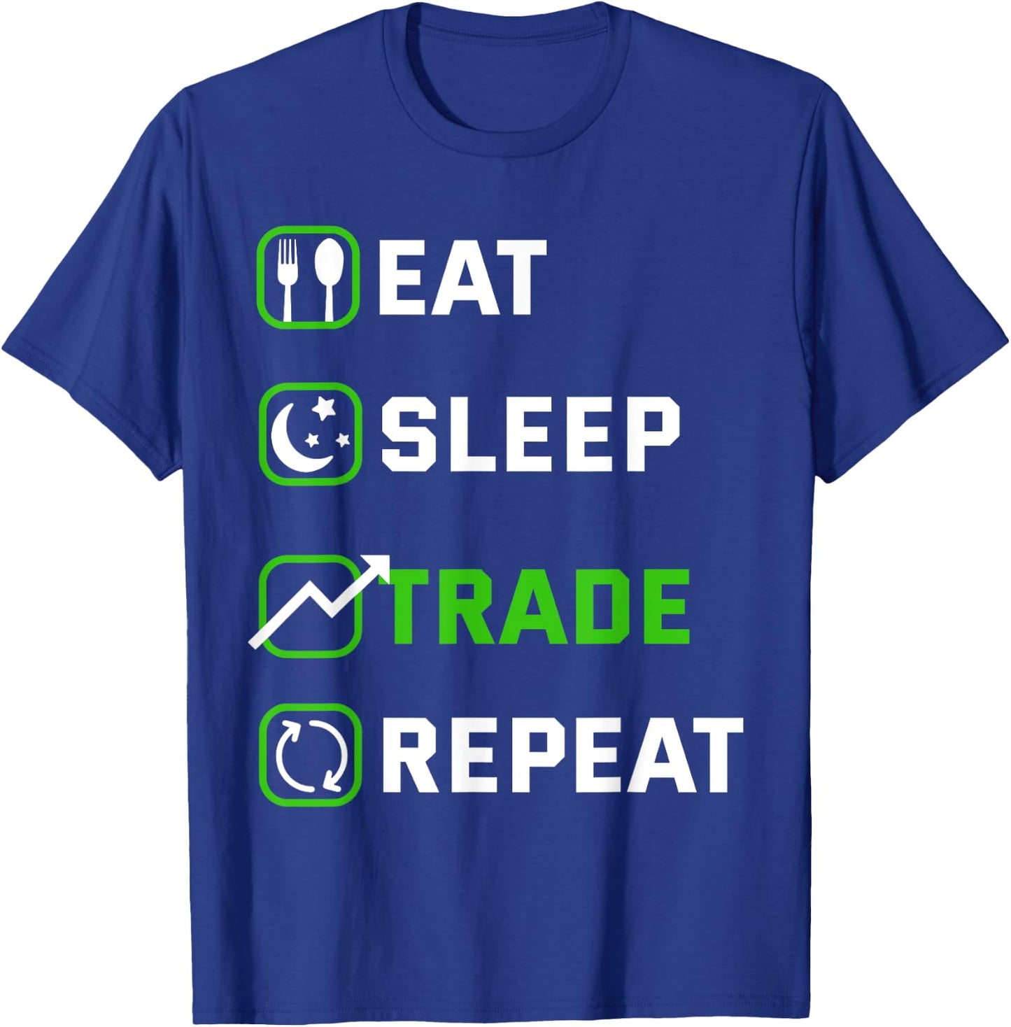 Eat Sleep Trade Repeat Traders Stock Exchange Shareholder T-Shirt - T-Shirt | Royal