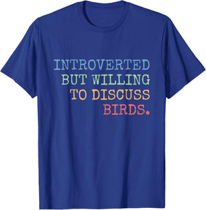 Introverted But Willing To Discuss Birds Gift T-Shirt - T-Shirt | Royal