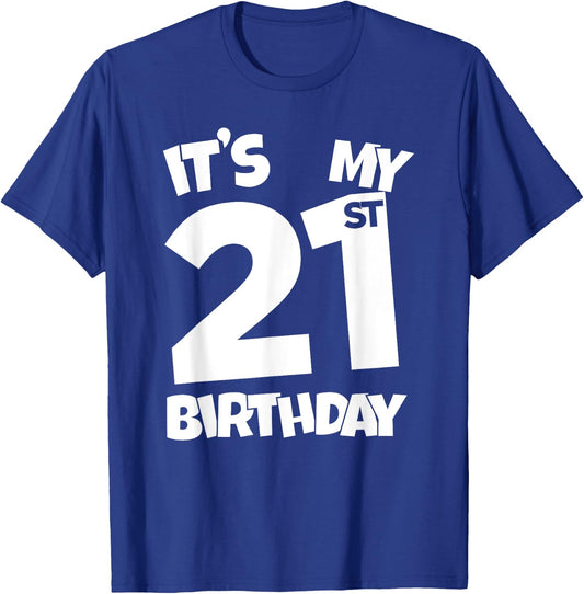 It's My 21st Birthday 21 Years Old Happy Twenty-First B-day T-Shirt - T-Shirt | Royal