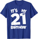 It's My 21st Birthday 21 Years Old Happy Twenty-First B-day T-Shirt - T-Shirt | Royal