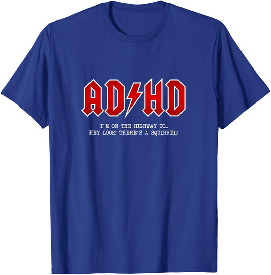 ADHD - Highway To... Hey Look, A Squirrel - Hard Rocker ADHD T-Shirt - T-Shirt | Royal