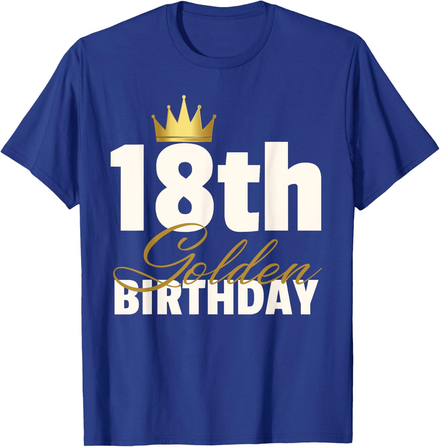18th Golden Birthday Year Age Crown T-Shirt - T-Shirt | Royal