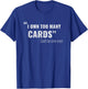 Funny I own too many cards said no one ever TCG Collector T-Shirt - T-Shirt | Royal