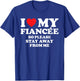 I Love My Fiancée Shirt I Love My Hot Fiancée So Stay Away T-Shirt - T-Shirt | Royal