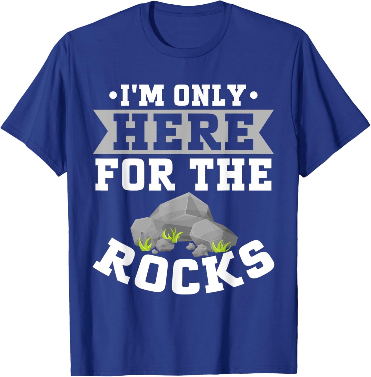 I'm Only Here for the Rocks Mineral Collection T-Shirt - T-Shirt | Royal