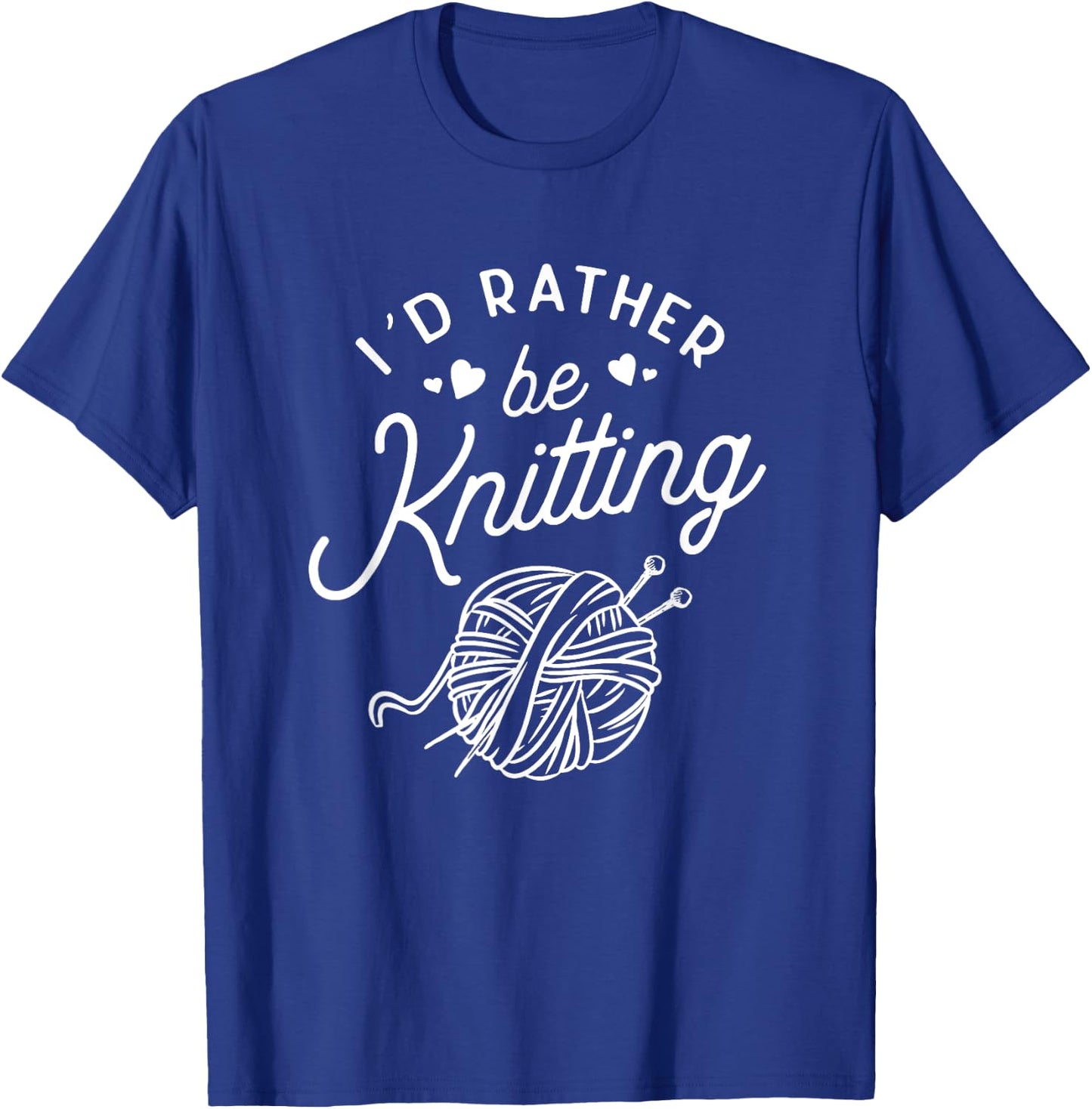 Funny Knitting I'd Rather Be Knitting Lover Yarn Knitter T-Shirt - T-Shirt | Royal