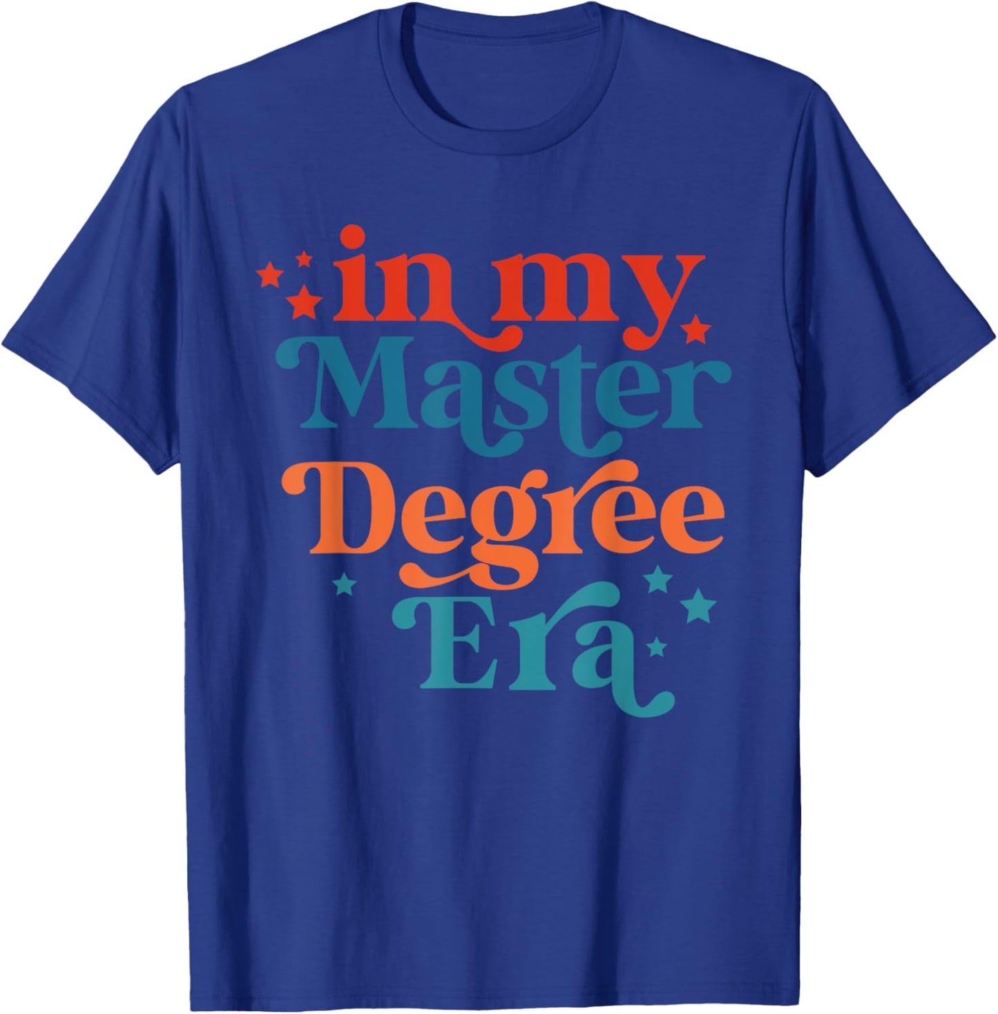 In My Master Degree Era Design T-Shirt - T-Shirt | Royal