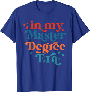 In My Master Degree Era Design T-Shirt - T-Shirt | Royal