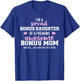 I'm a proud bonus daughter of an awesome bonus mom T-Shirt - T-Shirt | Royal