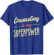Counseling Is My Superpower School Counselor T-Shirt - T-Shirt | Royal