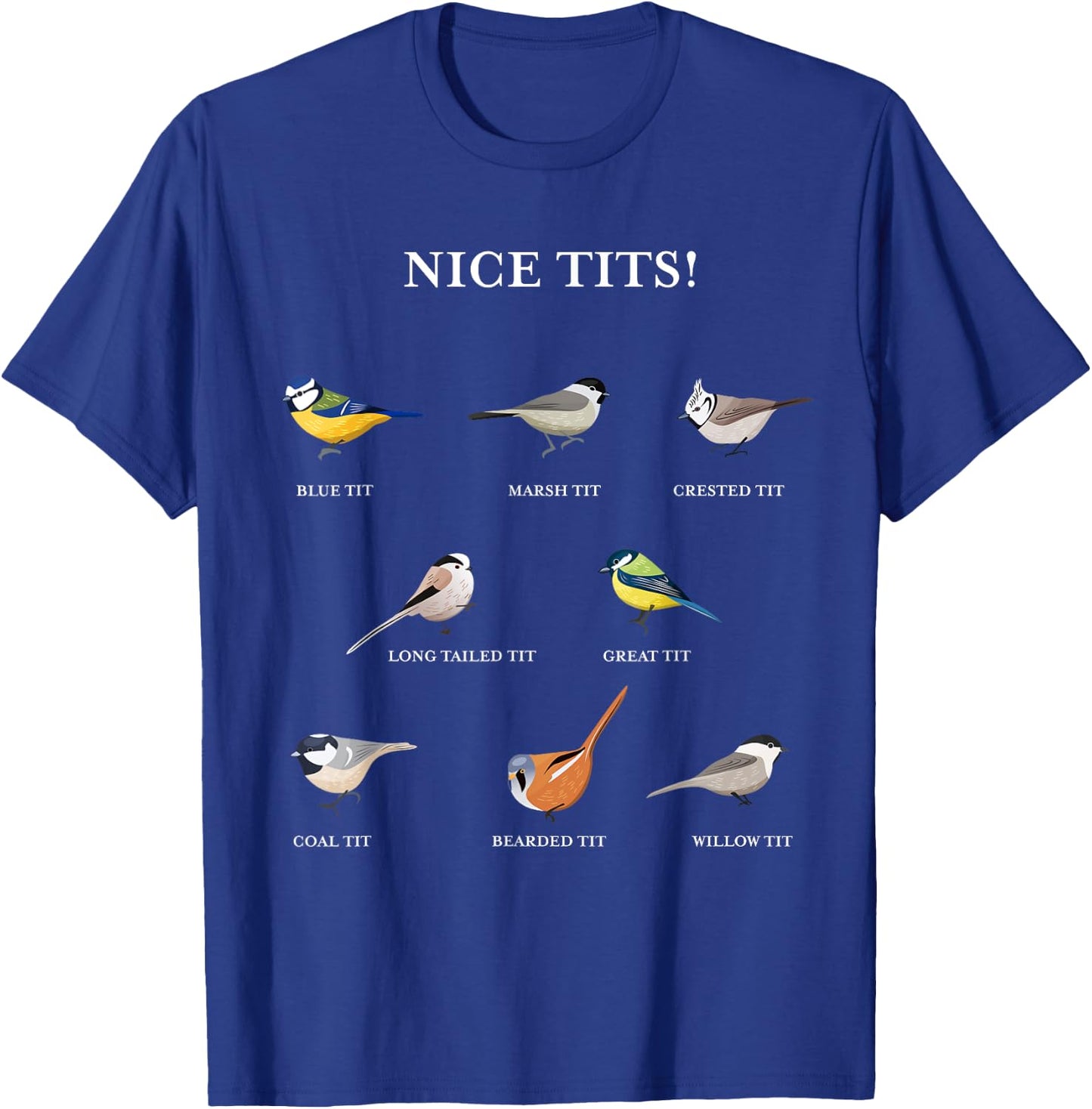 Nice tits! - Funny Birdwatching Gift Bird Enthusiast T-Shirt - T-Shirt | Royal
