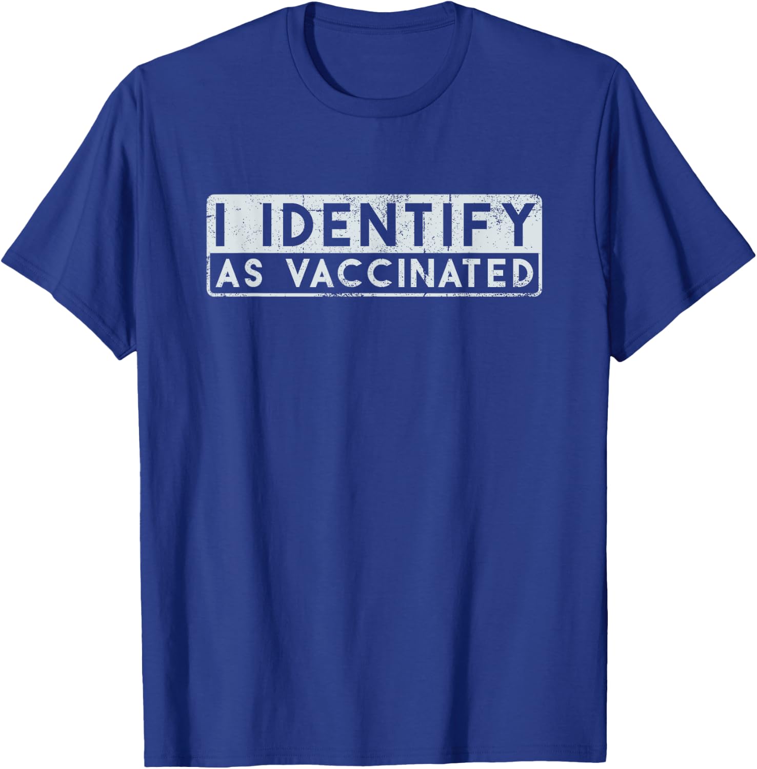 I Identify As Vaccinated T-Shirt - T-Shirt | Royal