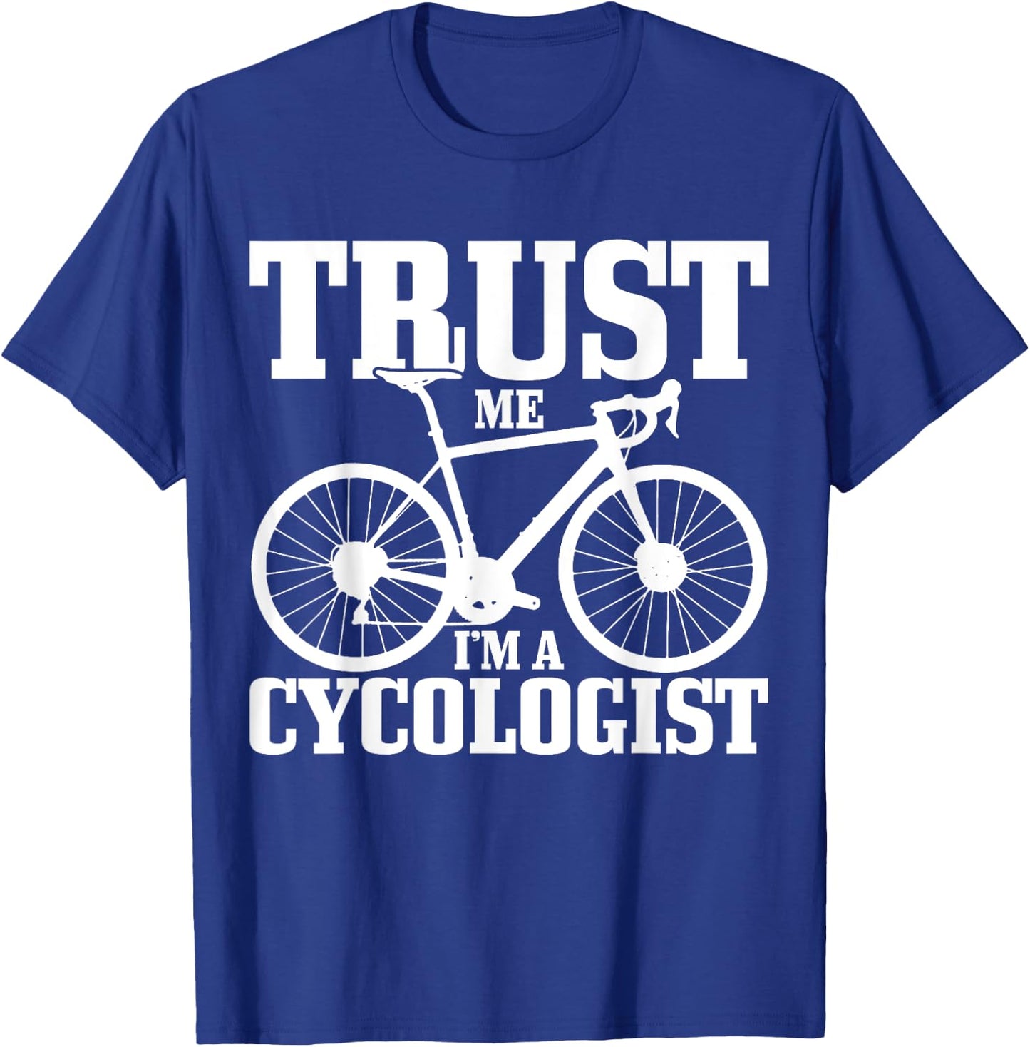 Cycologist Cycling Road Bike Racing Funny Cyclist Gift T-Shirt - T-Shirt | Royal