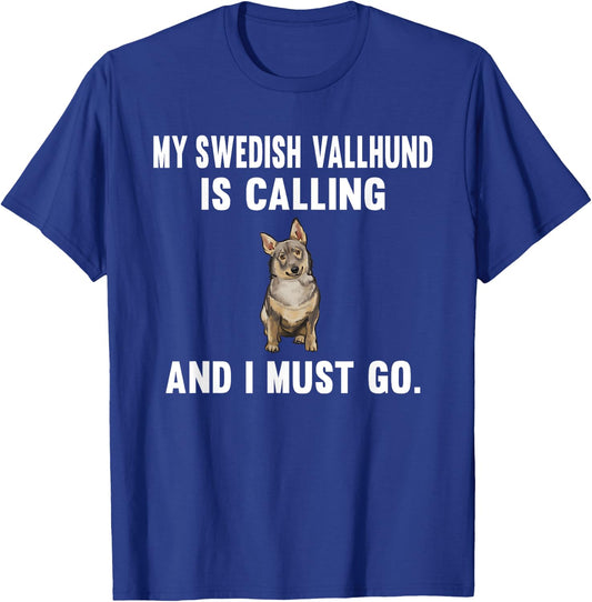 Funny My Swedish Vallhund Is Calling And i Must Go Dog Men Women T-Shirt - T-Shirt | Royal