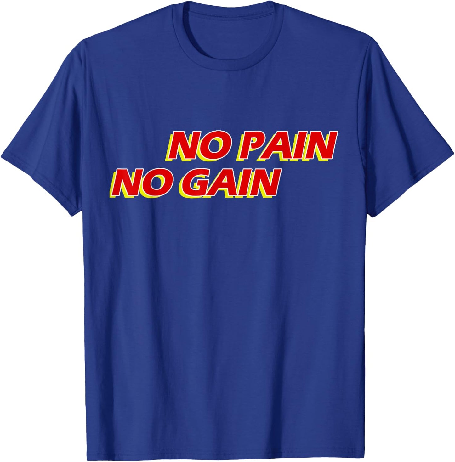 No Pain No Gain T-Shirt - T-Shirt | Royal