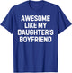 Funny Saying Awesome Like My Daughter's Boyfriend Women Men T-Shirt - T-Shirt | Royal