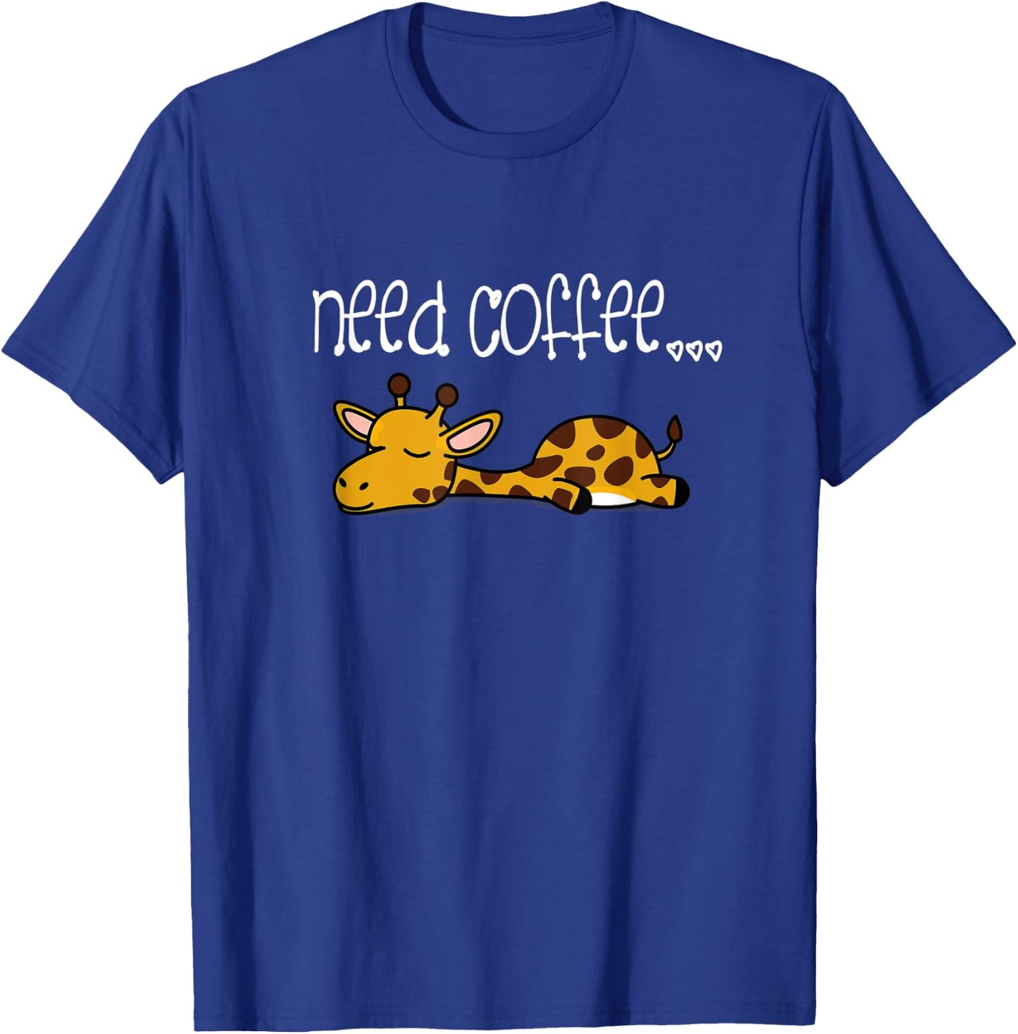 Funny Coffee Lover Sayings Lazy Giraffe T-Shirt - T-Shirt | Royal