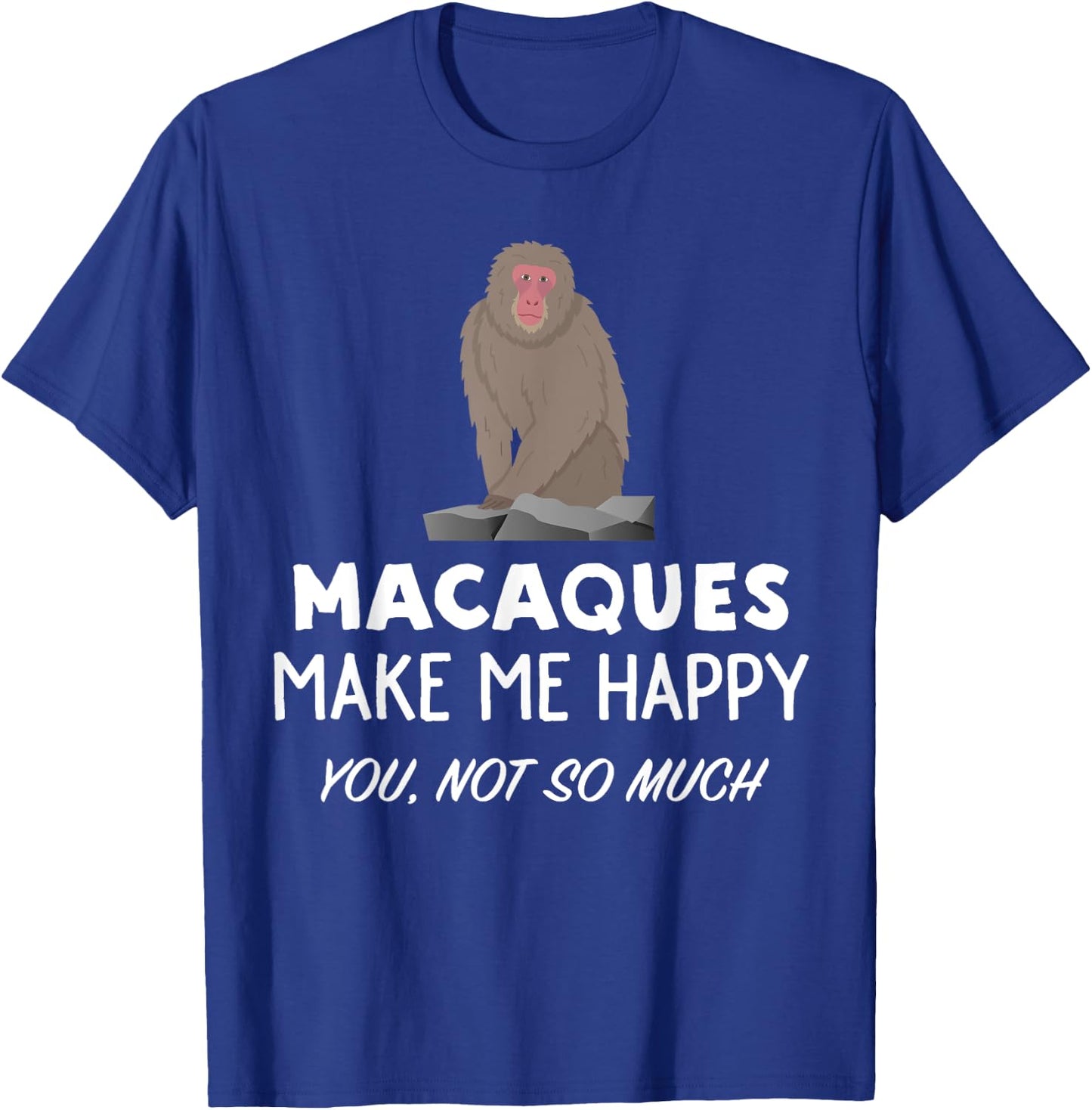 Macaque Monkey Lover Gift | Macaques Make Me Happy T-Shirt - T-Shirt | Royal