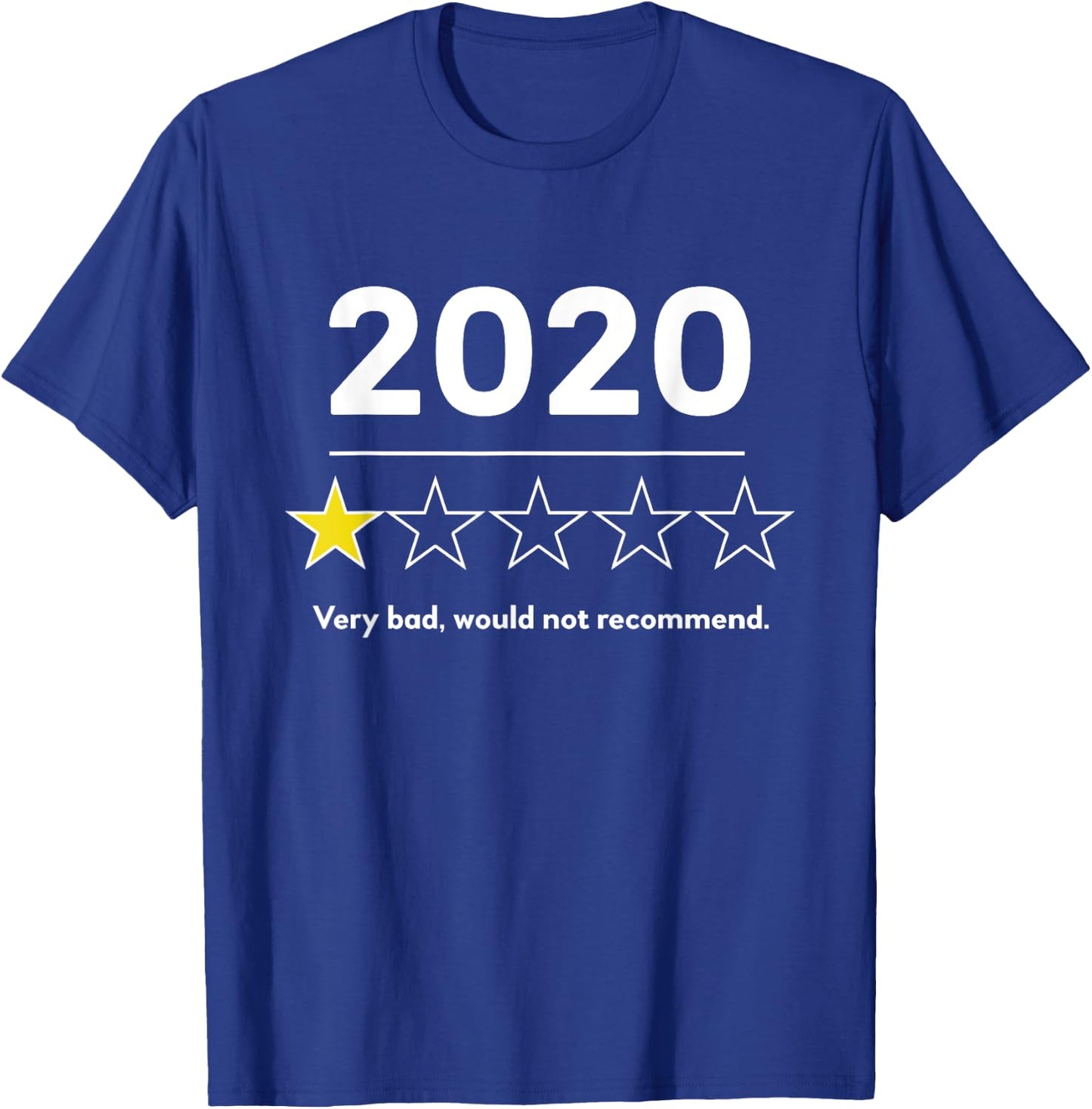 2020 Very Bad Would Not Recommend Funny Men Women Kids T-Shirt - T-Shirt | Royal