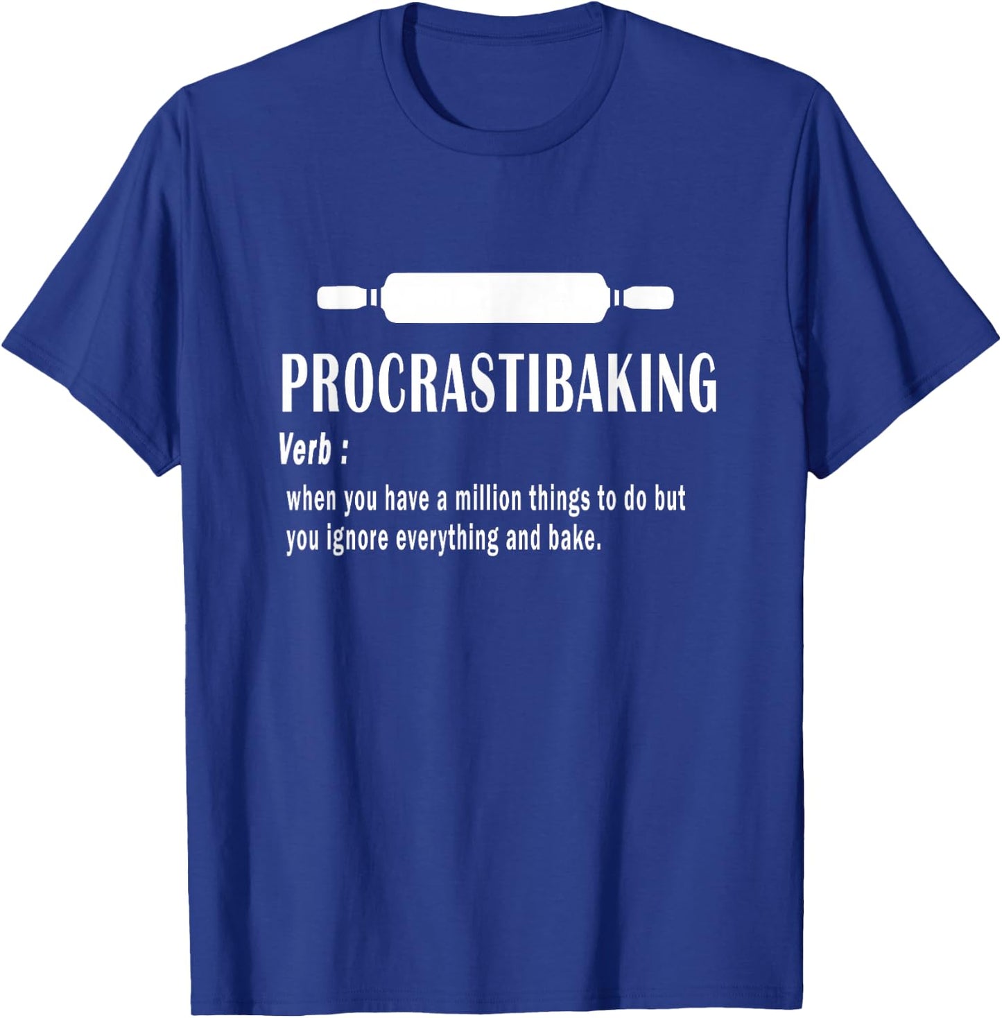 Procrastibaking funny definition - Baking Lovers & Bakers T-Shirt - T-Shirt | Royal