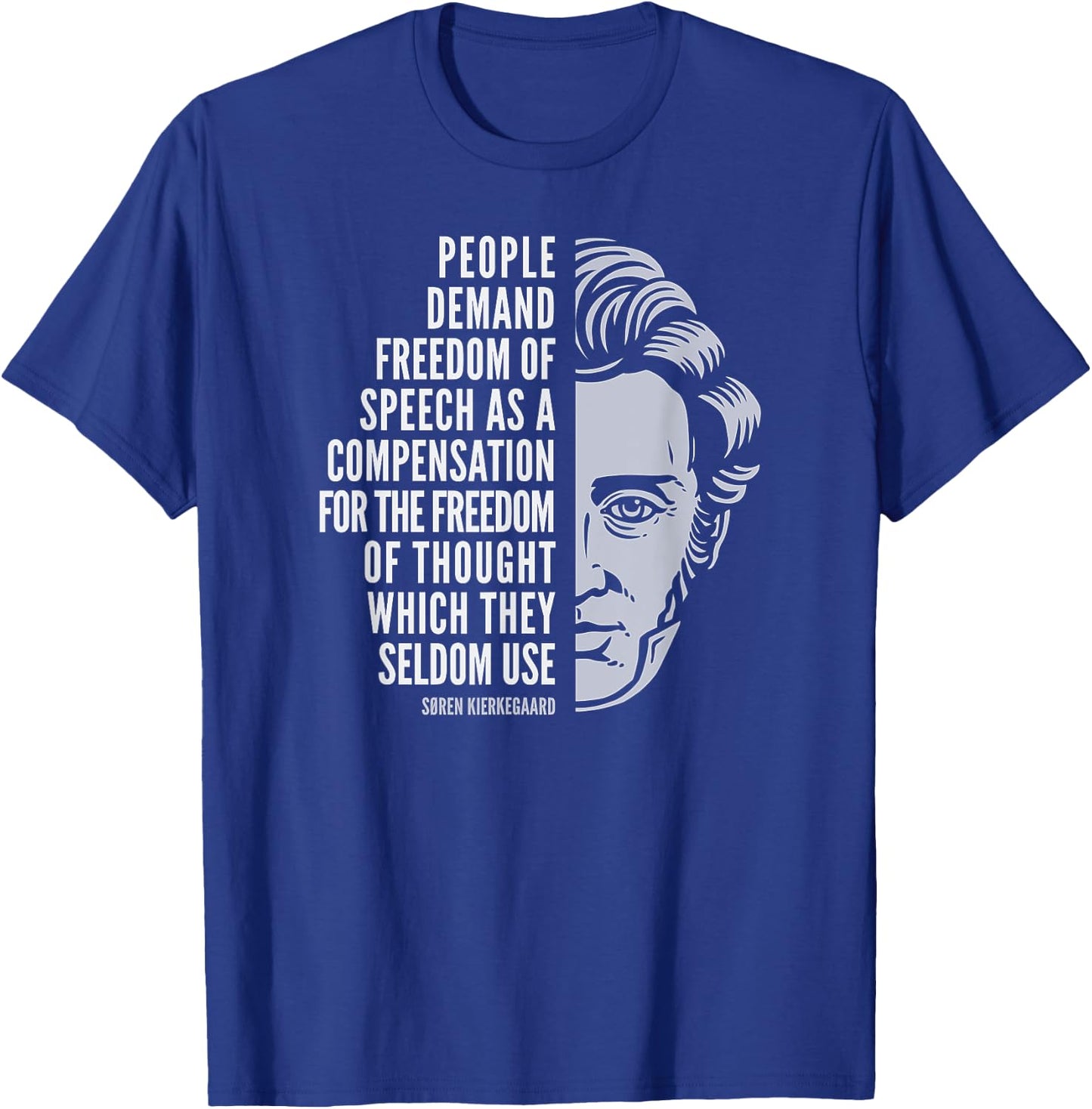 Søren Kierkegaard Inspirational Quote: Freedom of Thought T-Shirt - T-Shirt | Royal