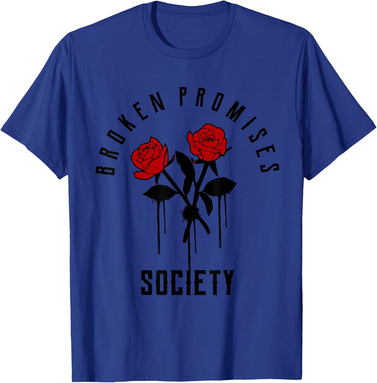 Broken Promises Broken Promise Saying English Rose T-Shirt - T-Shirt | Royal
