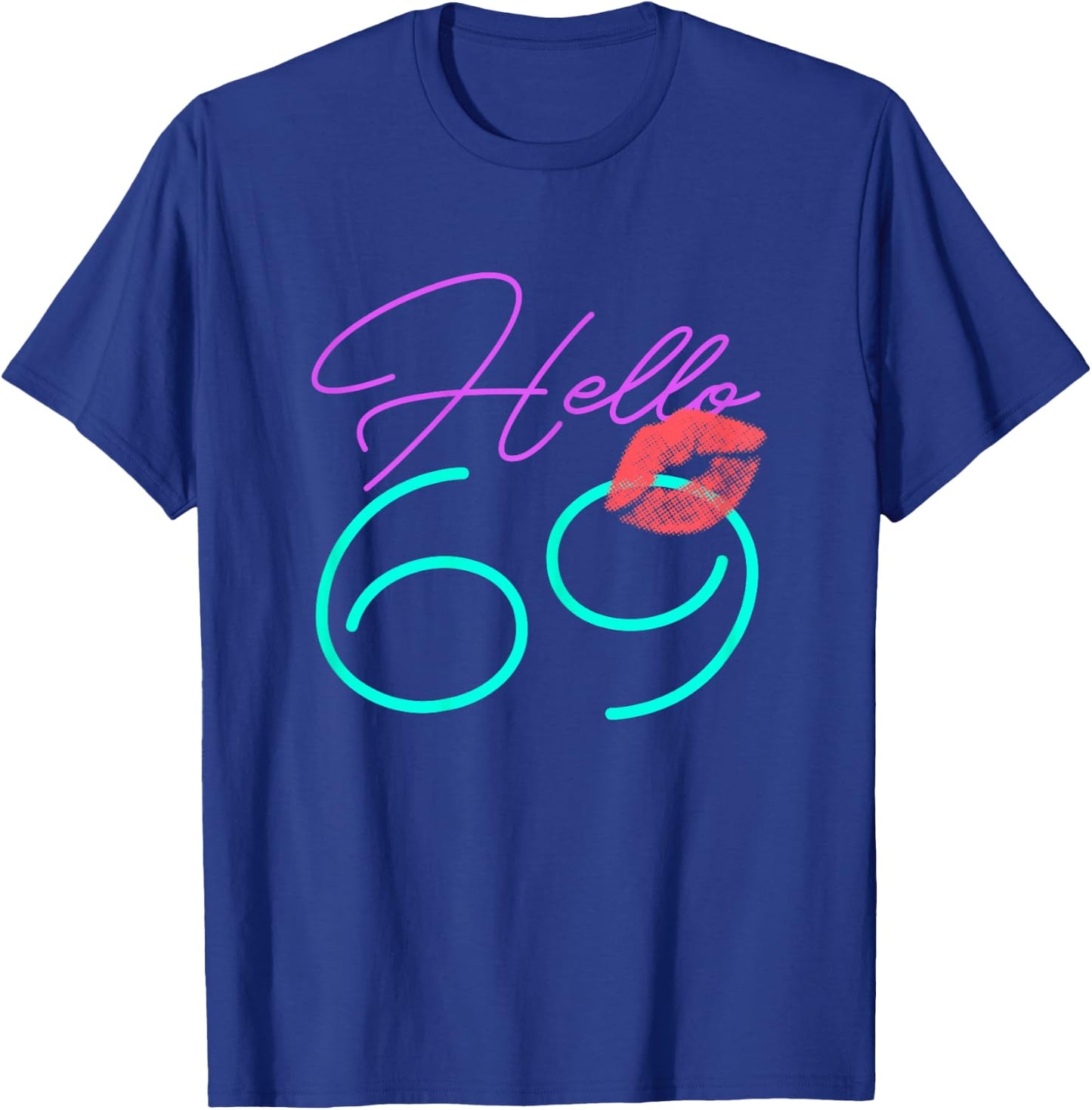 69th Birthday Funny Pink Women Gift T-Shirt - T-Shirt | Royal
