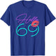 69th Birthday Funny Pink Women Gift T-Shirt - T-Shirt | Royal