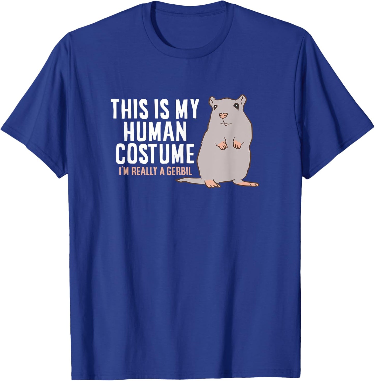 Gerbil This Is My Human Costume I'm Really A Gerbil T-Shirt - T-Shirt | Royal
