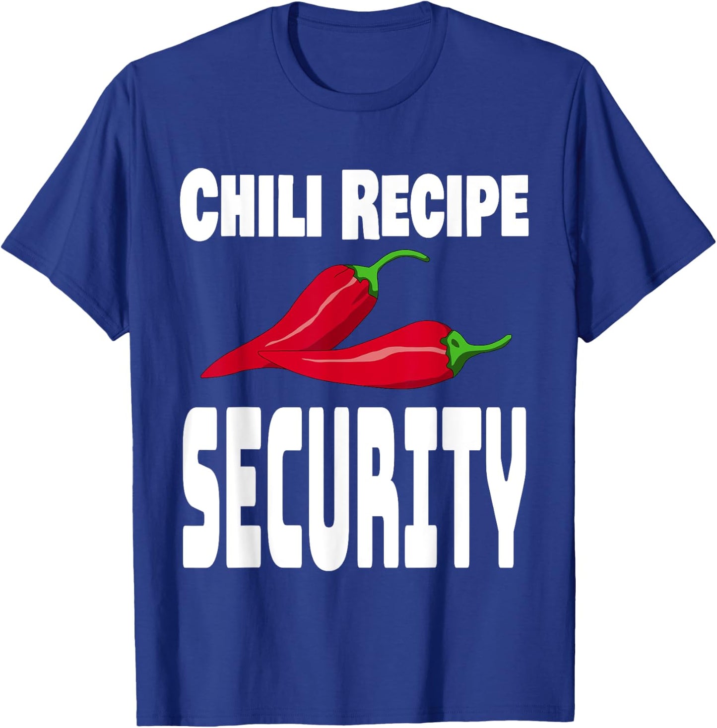 Funny Chili Recipe Security Cook Off Cooking Competition T-Shirt - T-Shirt | Royal