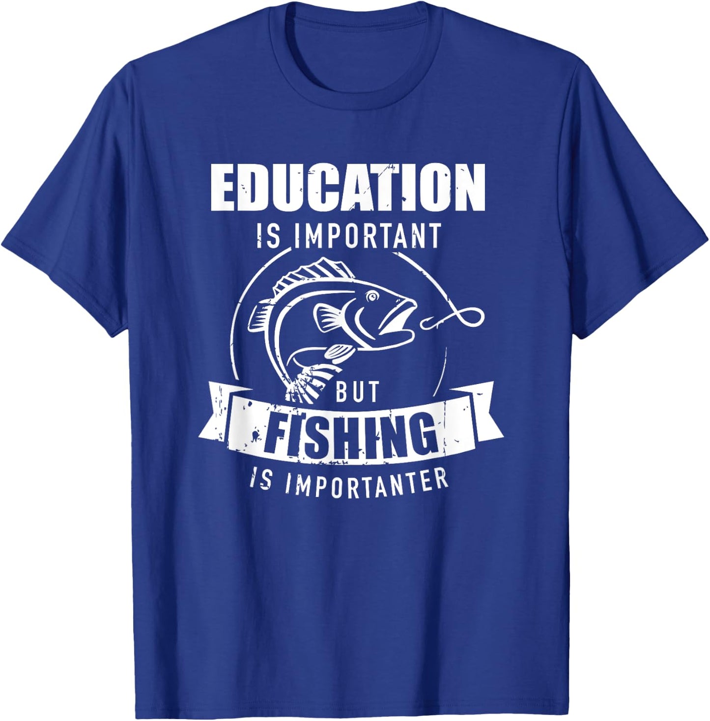 Education is important but fishing is importanter T-Shirt - T-Shirt | Royal