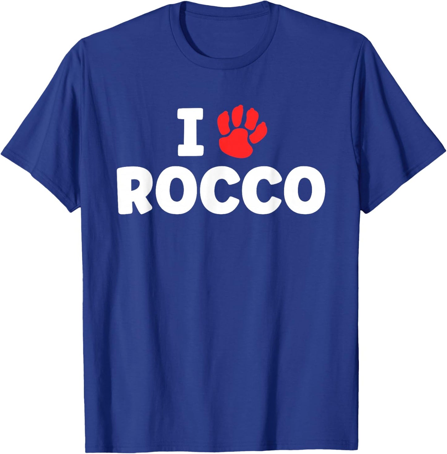 Dog Name Rocco Paw Love Cute Pet Owner Puppy Named Rocco T-Shirt - T-Shirt | Royal