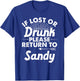 If Lost Or Drunk Please Return To SANDY Gift Name Men T-Shirt - T-Shirt | Royal