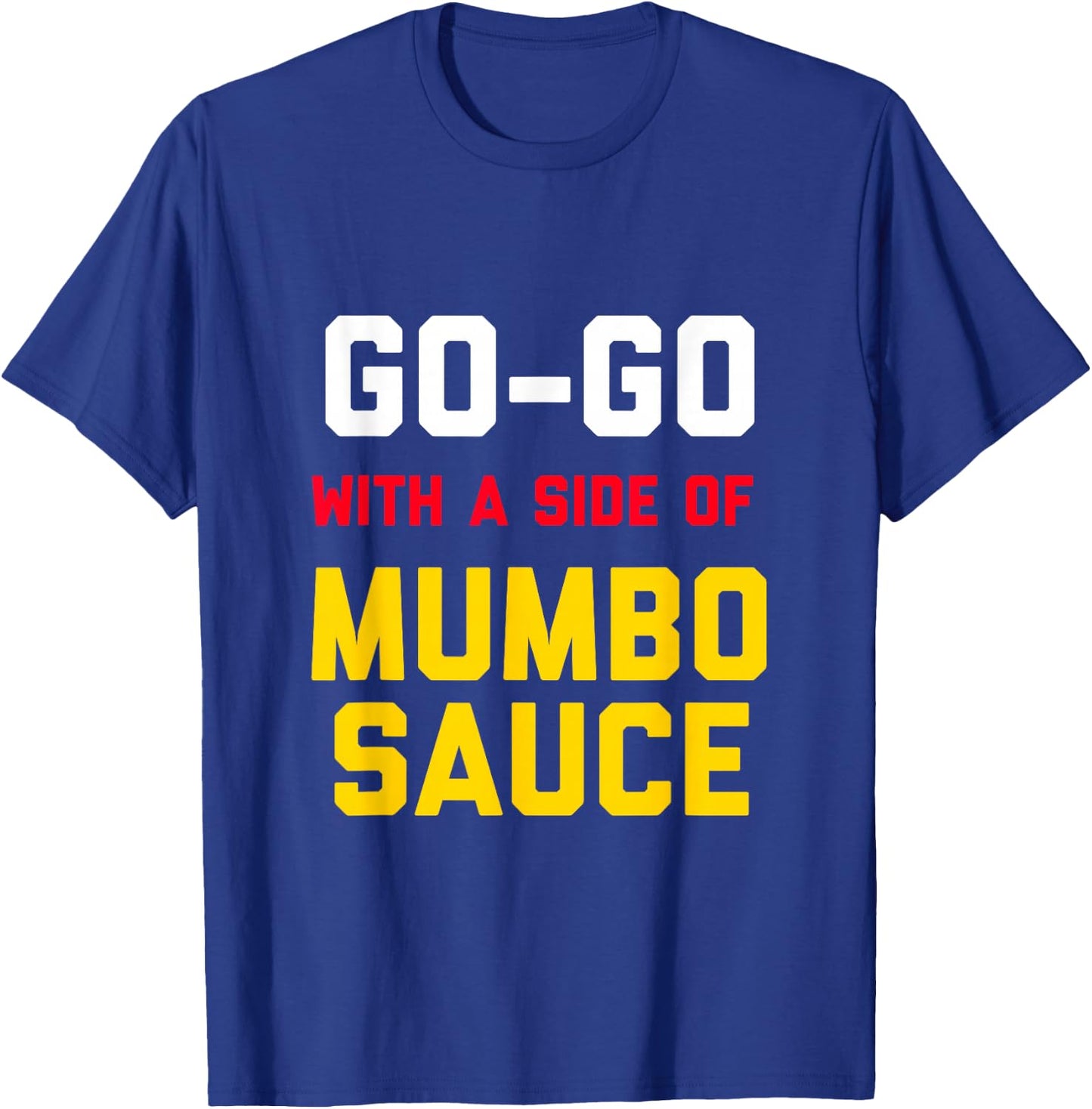Washington DC Go Go music with a side of Mumbo sauce gift T-Shirt - T-Shirt | Royal