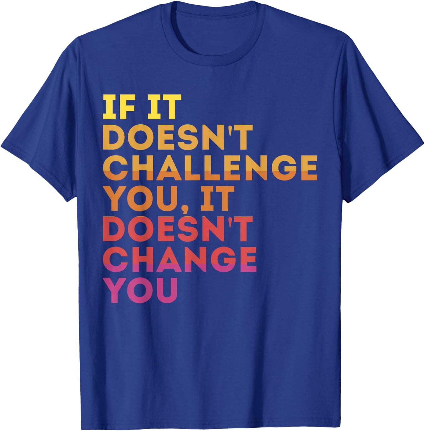 Challenge Yourself Motivational Quote Exercise - -Adults, Kids - Black - Small - - Short Sleeve - Modern - Motivation - Casual, Workout, Gym T-Shirt - T-Shirt | Royal