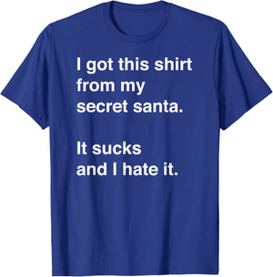 Funny Sarcastic Secret Santa Gift T-Shirt - T-Shirt | Royal
