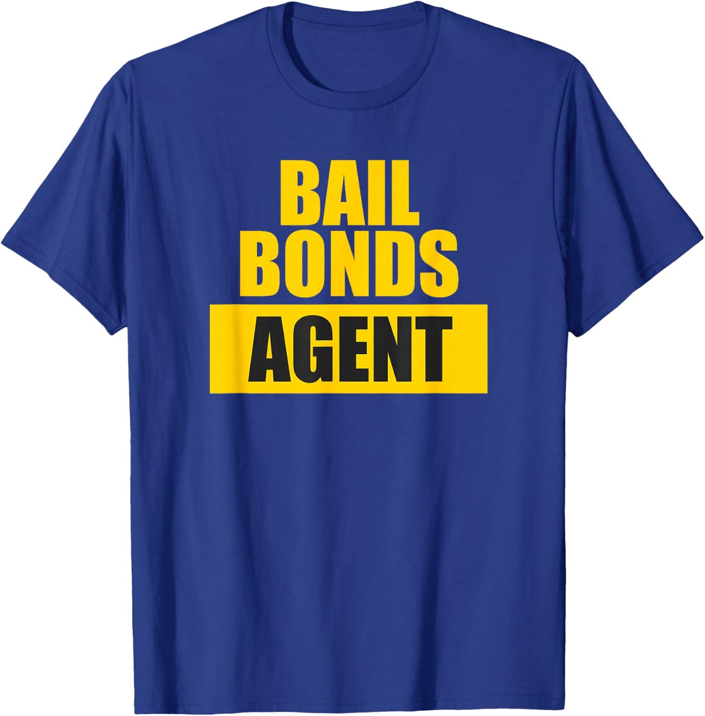 Bail Bonds Agent T-Shirt - T-Shirt | Royal