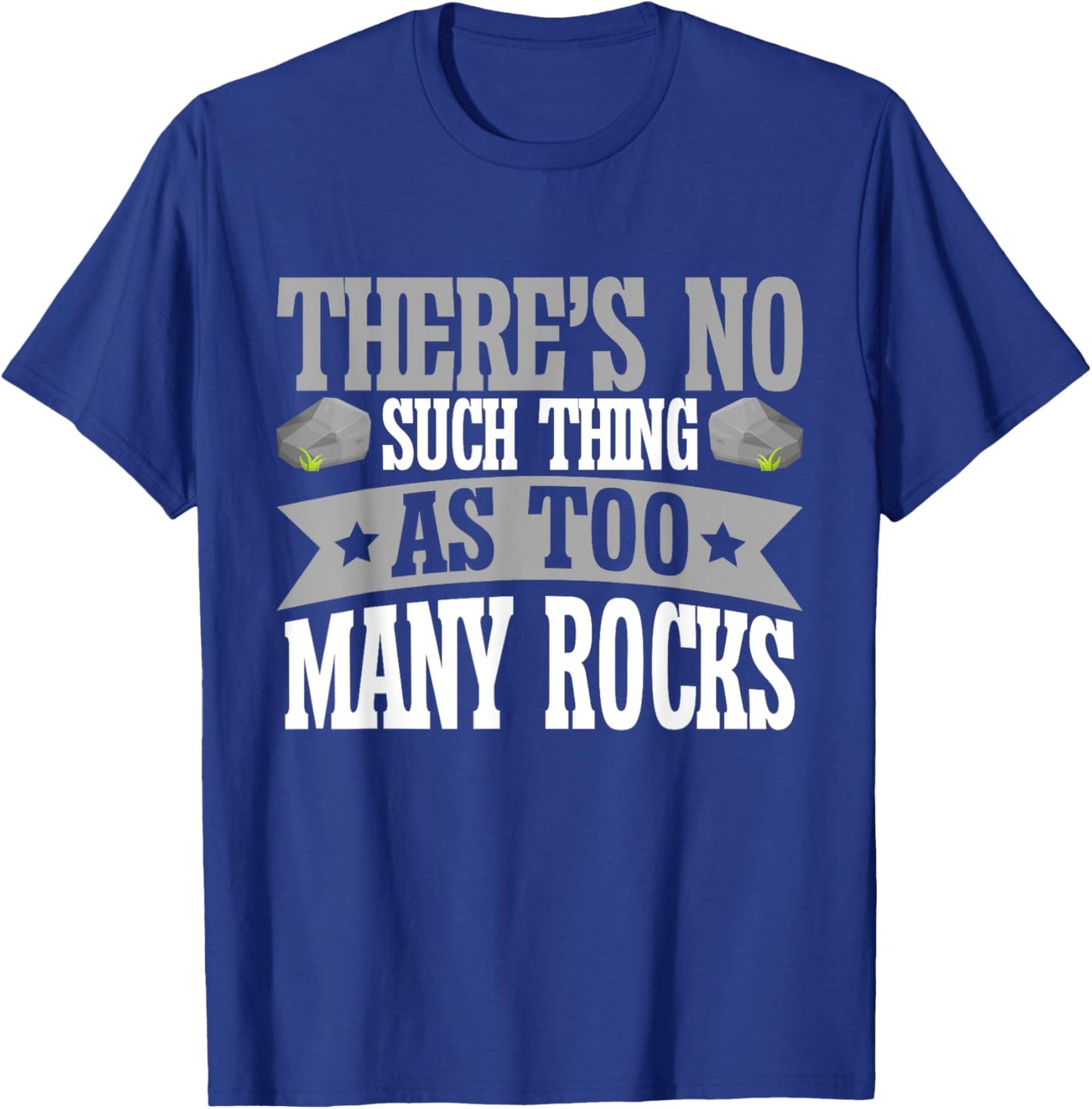 There's No Such Thing as Too Many Rocks Mineral Collection T-Shirt - T-Shirt | Royal