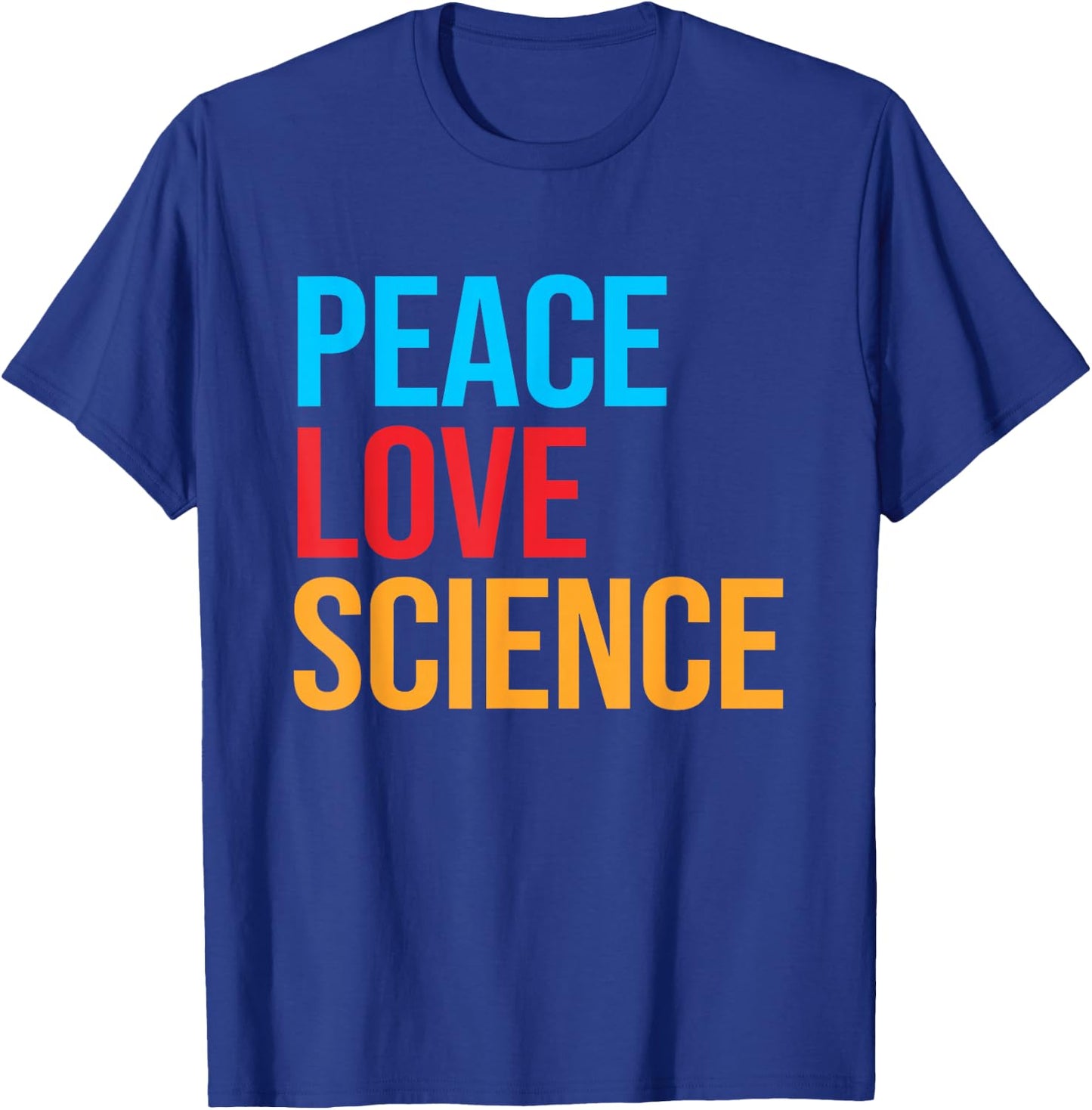 Peace Love Science T-Shirt - T-Shirt | Royal