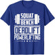 Powerlifting Squat Bench Deadlift Design Lifters T-Shirt - T-Shirt | Royal