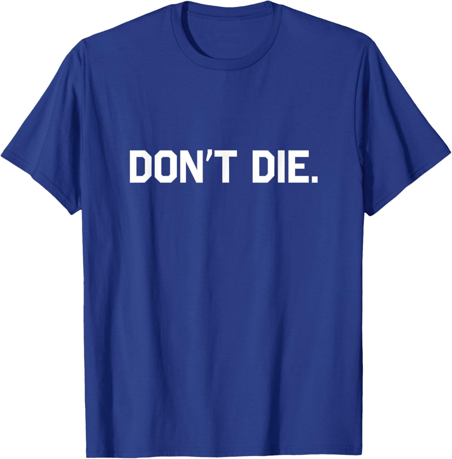 Don't Die - Don't Die Longevity and Biohacking Merch T-Shirt - T-Shirt | Royal