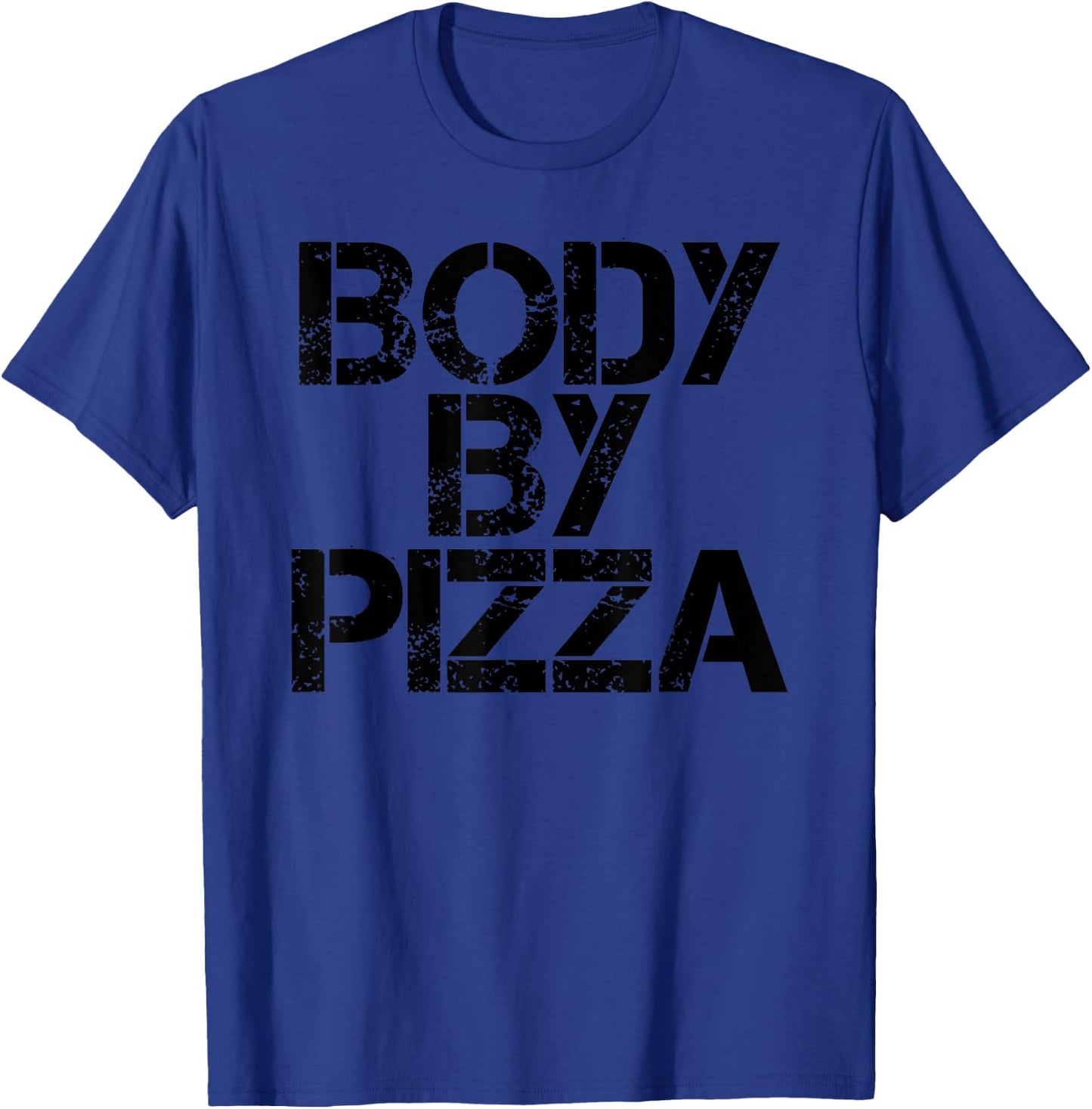 BODY BY PIZZA Beach Work-Out Gym Fit Funny Gift T-Shirt - T-Shirt | Royal