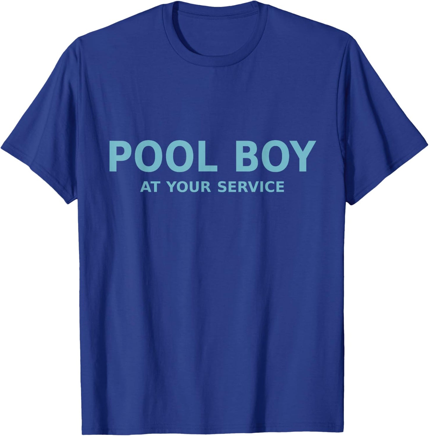 Pool Boy at Your Service T-Shirt - T-Shirt | Royal