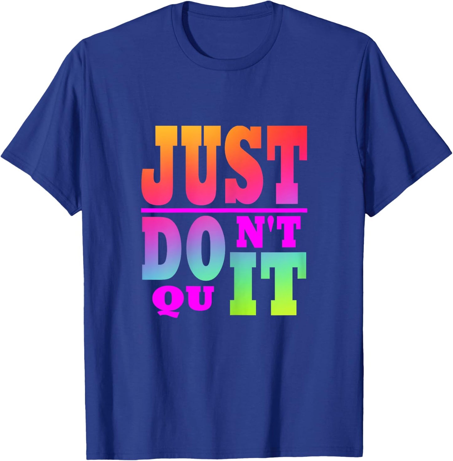 Just Don't Quit - Do It Motivational Women's X-Small Black Letter Print T-Shirt - T-Shirt | Royal