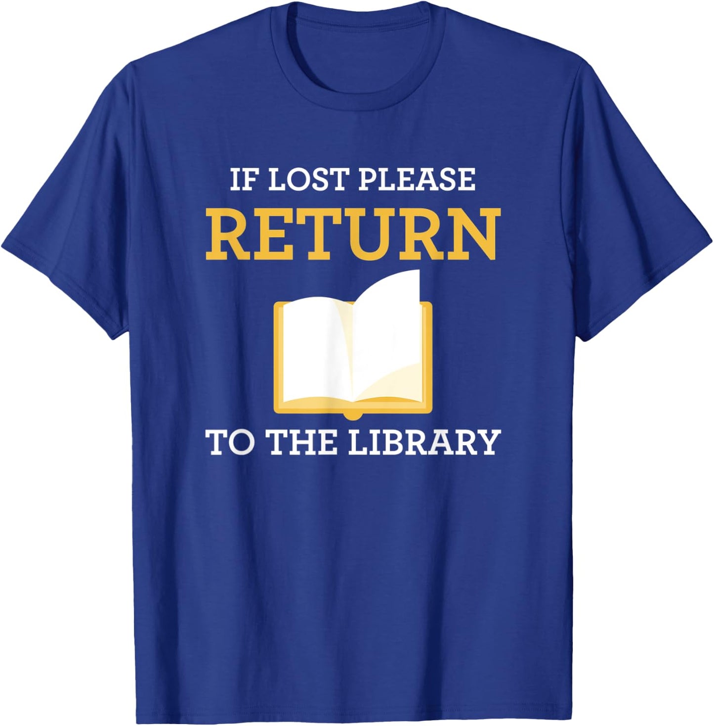 Funny Librarian If Lost Return To Library T-Shirt - T-Shirt | Royal