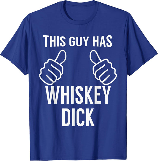 Funny Drinking Whiskey Dick Funny Whiskey Saint Patricks Day T-Shirt - T-Shirt | Royal