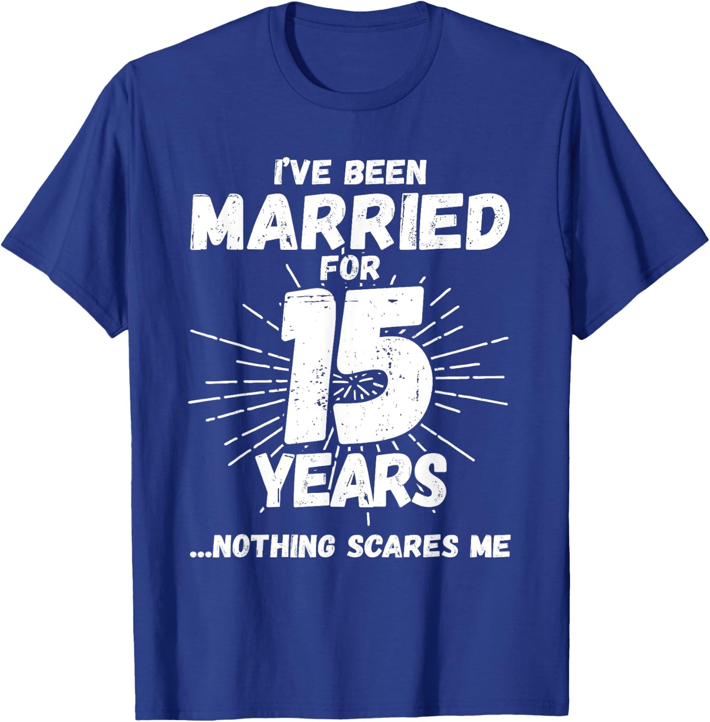 Couples Married 15 Years - Funny 15th Wedding Anniversary T-Shirt - T-Shirt | Royal