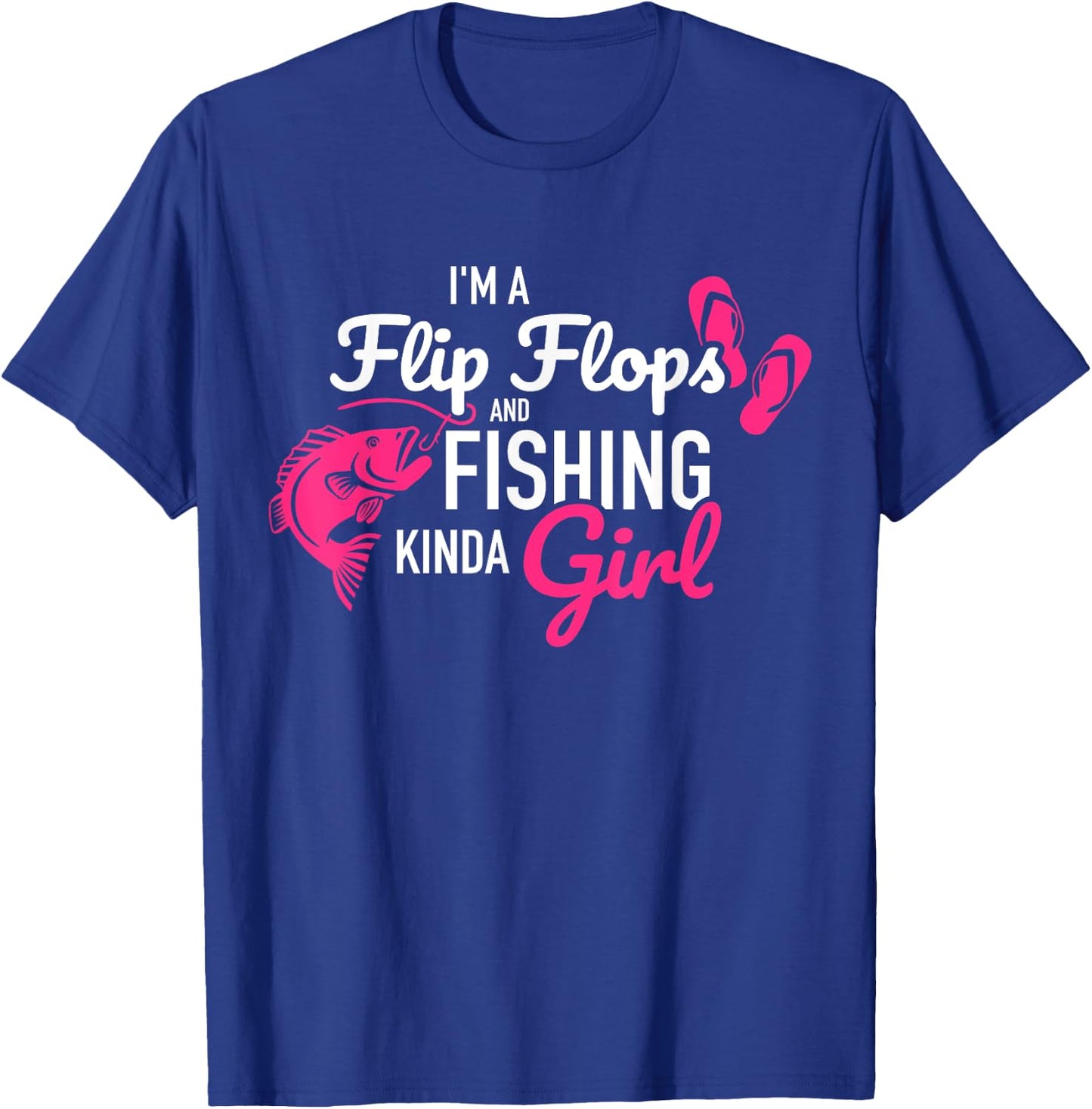 I'm a flip flops and fishing kinda girl T-Shirt - T-Shirt | Royal