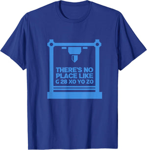 3D Printer CNC Machinist There's No Place Like G 28 XO YO ZO T-Shirt - T-Shirt | Royal